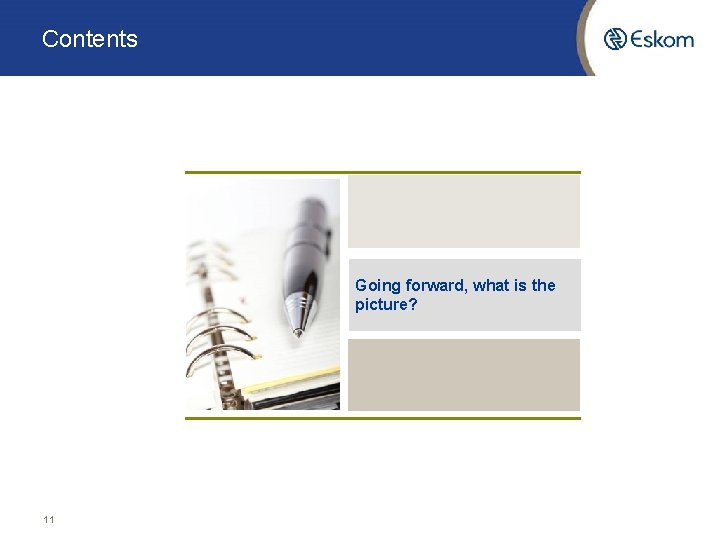 Contents Going forward, what is the picture? 11 