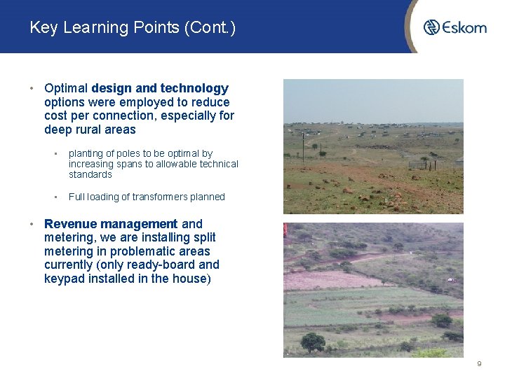 Key Learning Points (Cont. ) • Optimal design and technology options were employed to