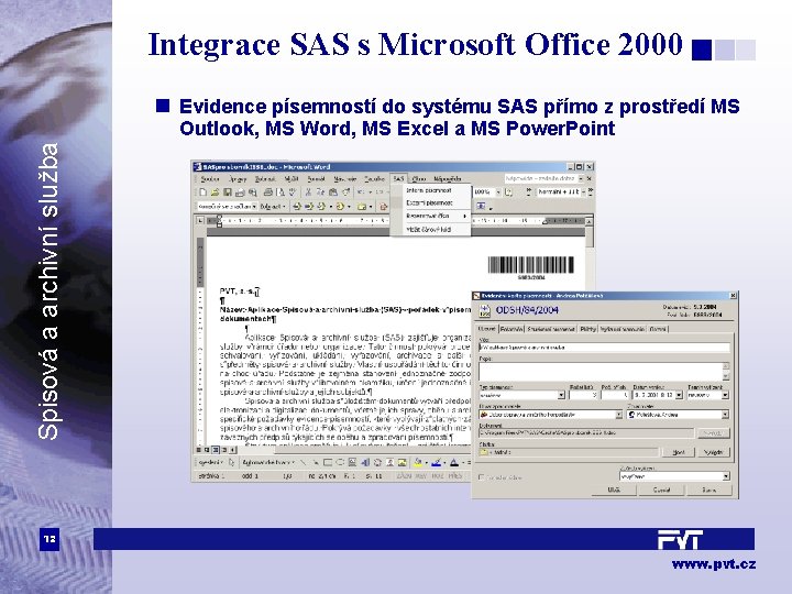 Integrace SAS s Microsoft Office 2000 n Evidence písemností do systému SAS přímo z