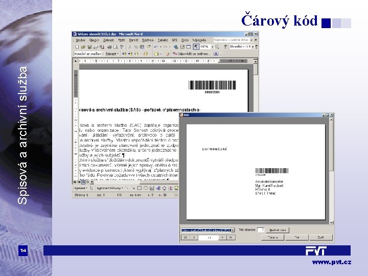 Spisová a archivní služba Čárový kód 14 www. pvt. cz 