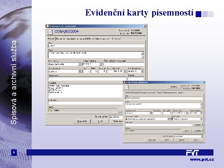 Spisová a archivní služba Evidenční karty písemností 9 www. pvt. cz 