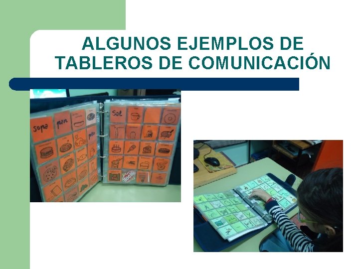 ALGUNOS EJEMPLOS DE TABLEROS DE COMUNICACIÓN 