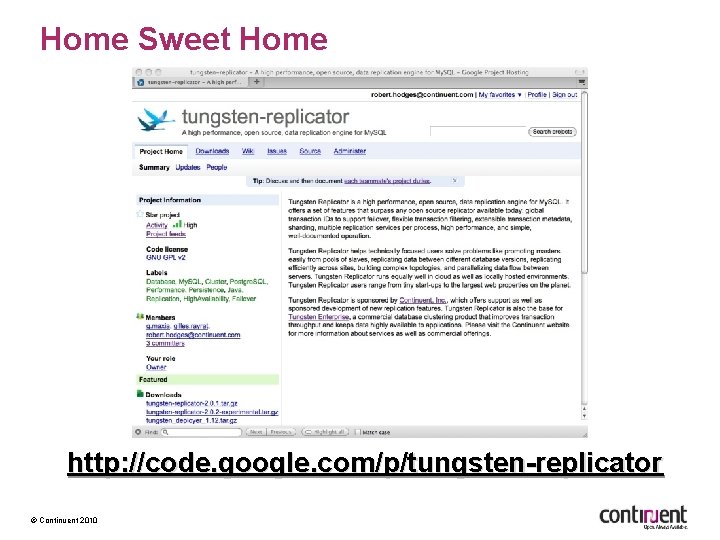 Home Sweet Home http: //code. google. com/p/tungsten-replicator © Continuent 2010 