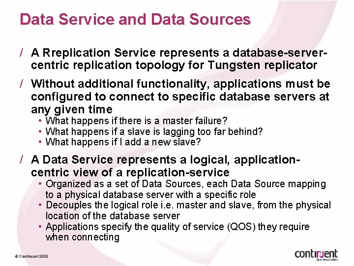 Data Service and Data Sources / A Rreplication Service represents a database-servercentric replication topology