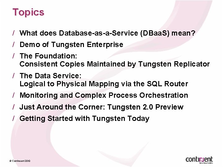 Topics / What does Database-as-a-Service (DBaa. S) mean? / Demo of Tungsten Enterprise /
