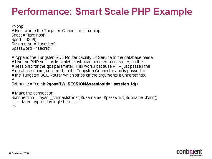 Performance: Smart Scale PHP Example <? php # Host where the Tungsten Connector is