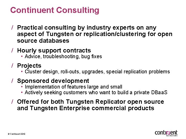 Continuent Consulting / Practical consulting by industry experts on any aspect of Tungsten or