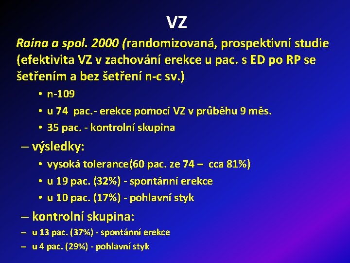 VZ Raina a spol. 2000 (randomizovaná, prospektivní studie (efektivita VZ v zachování erekce u