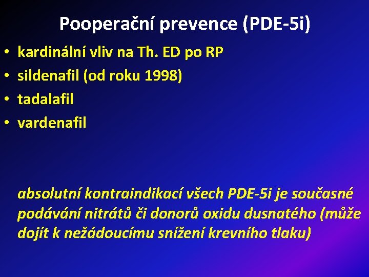 Pooperační prevence (PDE-5 i) • • kardinální vliv na Th. ED po RP sildenafil