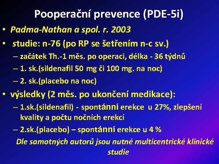 Pooperační prevence (PDE-5 i) • Padma-Nathan a spol. r. 2003 • studie: n-76 (po
