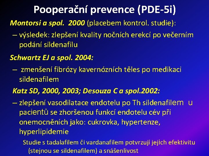 Pooperační prevence (PDE-5 i) Montorsi a spol. 2000 (placebem kontrol. studie): – výsledek: zlepšení