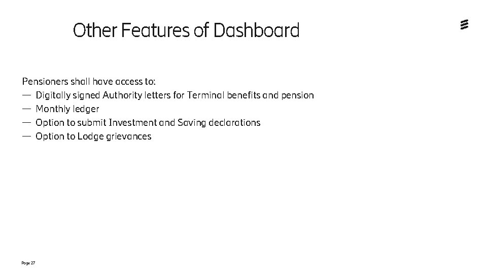 Other Features of Dashboard Pensioners shall have access to: — Digitally signed Authority letters