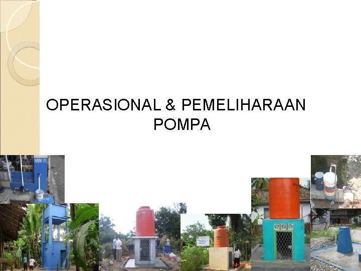 OPERASIONAL & PEMELIHARAAN POMPA 