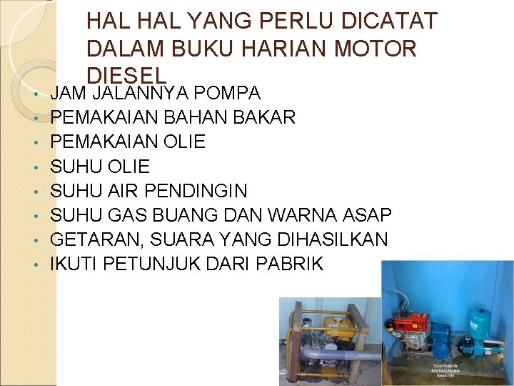  • • HAL YANG PERLU DICATAT DALAM BUKU HARIAN MOTOR DIESEL JAM JALANNYA