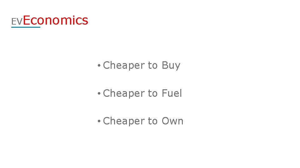 EVEconomics • Cheaper to Buy • Cheaper to Fuel • Cheaper to Own 