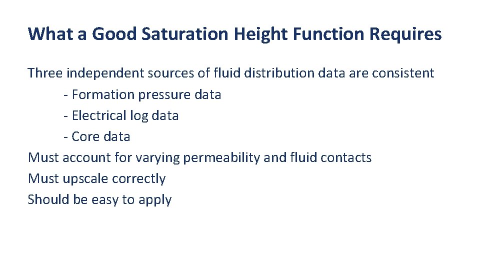 What a Good Saturation Height Function Requires Three independent sources of fluid distribution data