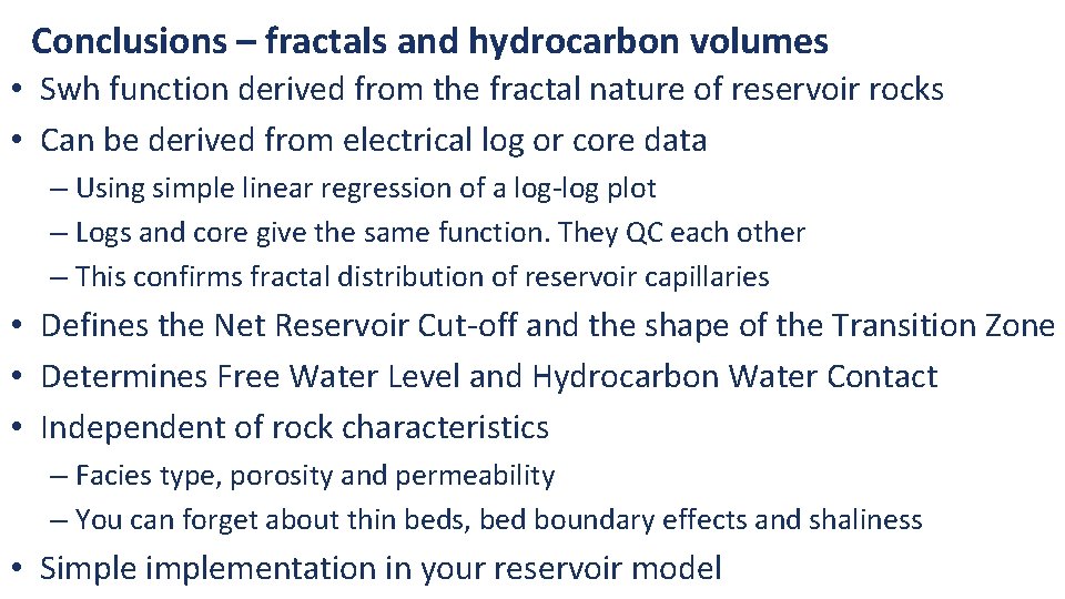Conclusions – fractals and hydrocarbon volumes • Swh function derived from the fractal nature