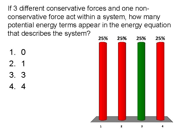 If 3 different conservative forces and one nonconservative force act within a system, how