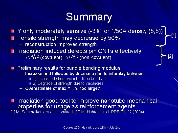 Summary Y only moderately sensive (-3% for 1/50Å density (5, 5)) Tensile strength may