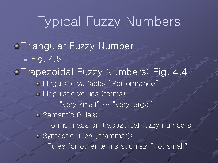 Typical Fuzzy Numbers Triangular Fuzzy Number n Fig. 4. 5 Trapezoidal Fuzzy Numbers: Fig.