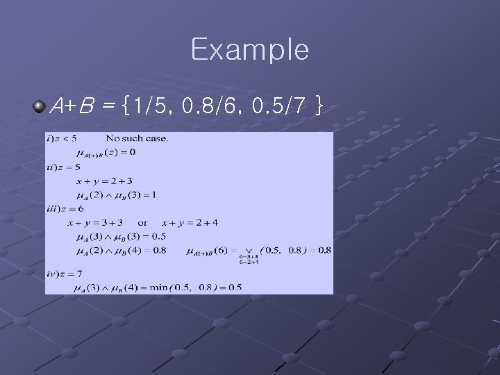 Example A+B = {1/5, 0. 8/6, 0. 5/7 } 