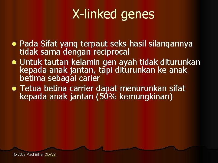 X-linked genes Pada Sifat yang terpaut seks hasil silangannya tidak sama dengan reciprocal l