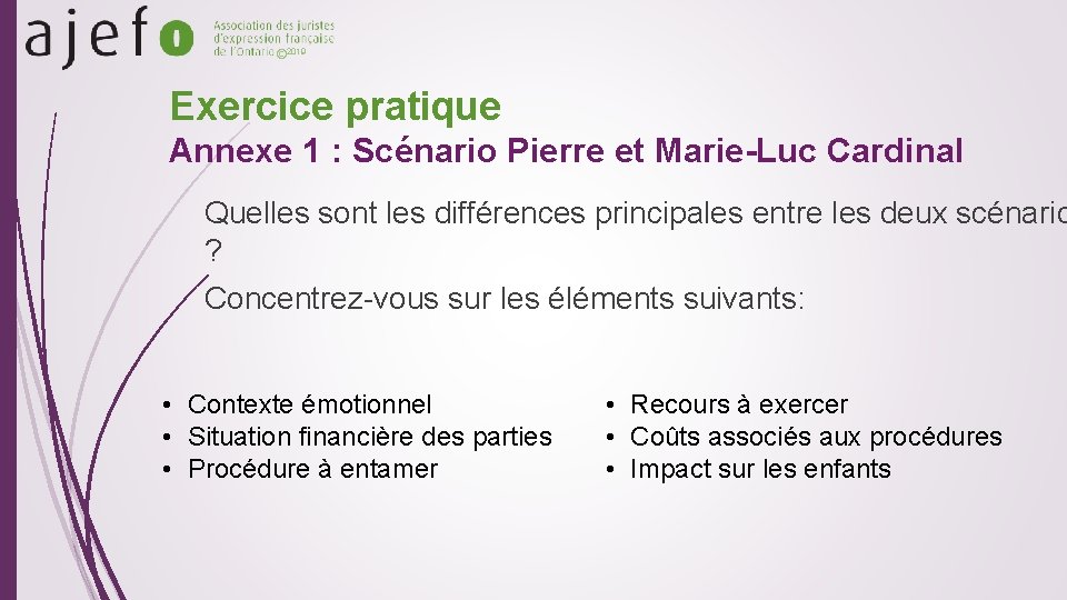 © 2019 Exercice pratique Annexe 1 : Scénario Pierre et Marie-Luc Cardinal Quelles sont