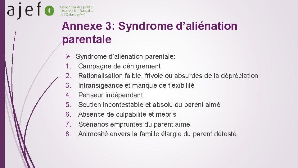 © 2019 Annexe 3: Syndrome d’aliénation parentale Ø 1. 2. 3. 4. 5. 6.