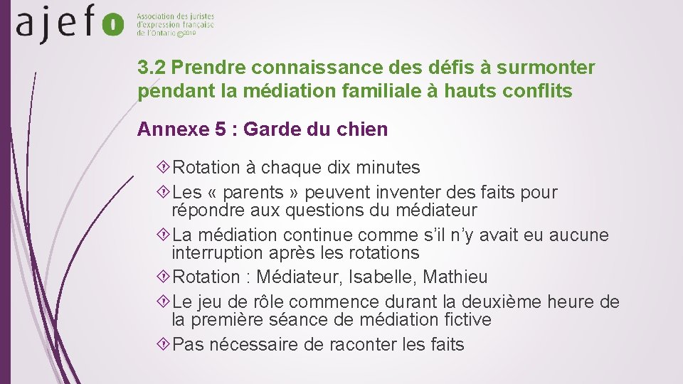 © 2019 3. 2 Prendre connaissance des défis à surmonter pendant la médiation familiale