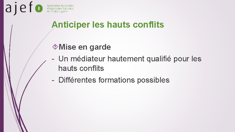 © 2019 Anticiper les hauts conflits Mise en garde - Un médiateur hautement qualifié