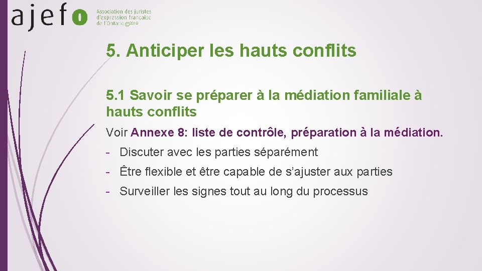 © 2019 5. Anticiper les hauts conflits 5. 1 Savoir se préparer à la