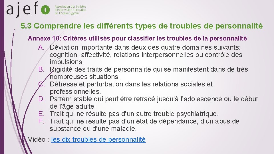 © 2019 5. 3 Comprendre les différents types de troubles de personnalité Annexe 10: