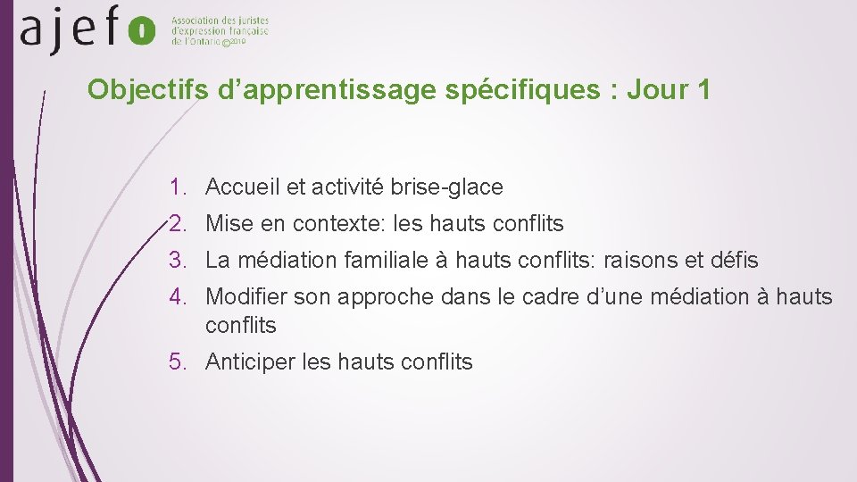 © 2019 Objectifs d’apprentissage spécifiques : Jour 1 1. Accueil et activité brise-glace 2.