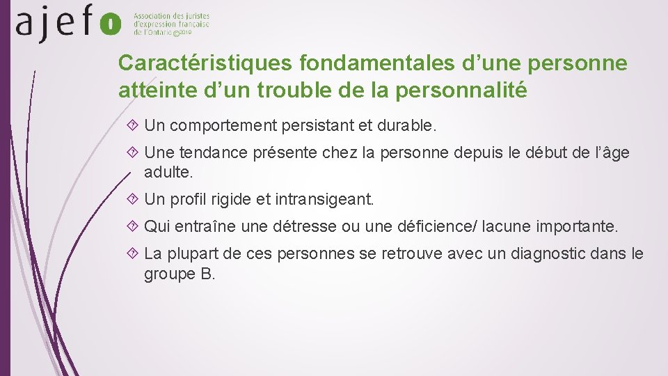 © 2019 Caractéristiques fondamentales d’une personne atteinte d’un trouble de la personnalité Un comportement