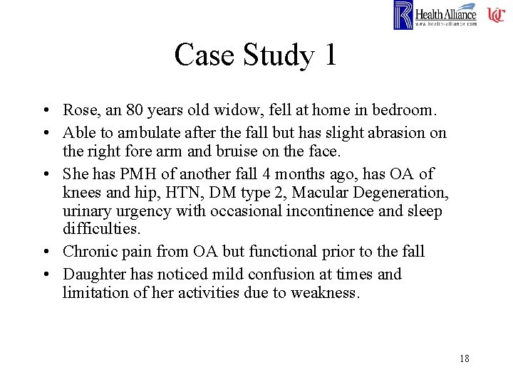 Case Study 1 • Rose, an 80 years old widow, fell at home in