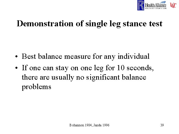 Demonstration of single leg stance test • Best balance measure for any individual •