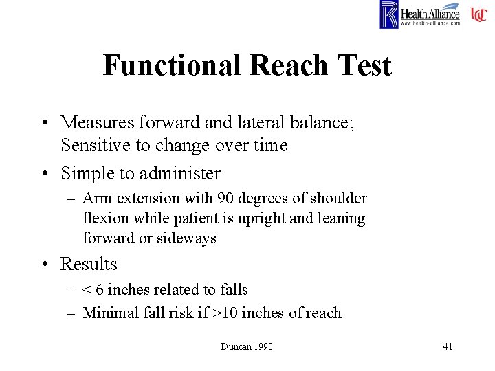 Functional Reach Test • Measures forward and lateral balance; Sensitive to change over time