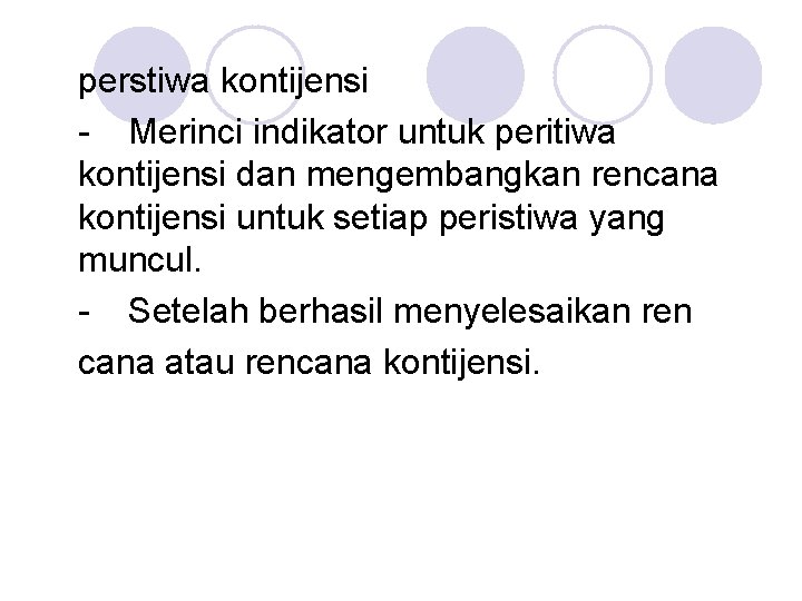 perstiwa kontijensi - Merinci indikator untuk peritiwa kontijensi dan mengembangkan rencana kontijensi untuk setiap