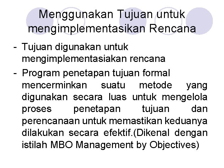 Menggunakan Tujuan untuk mengimplementasikan Rencana - Tujuan digunakan untuk mengimplementasiakan rencana - Program penetapan