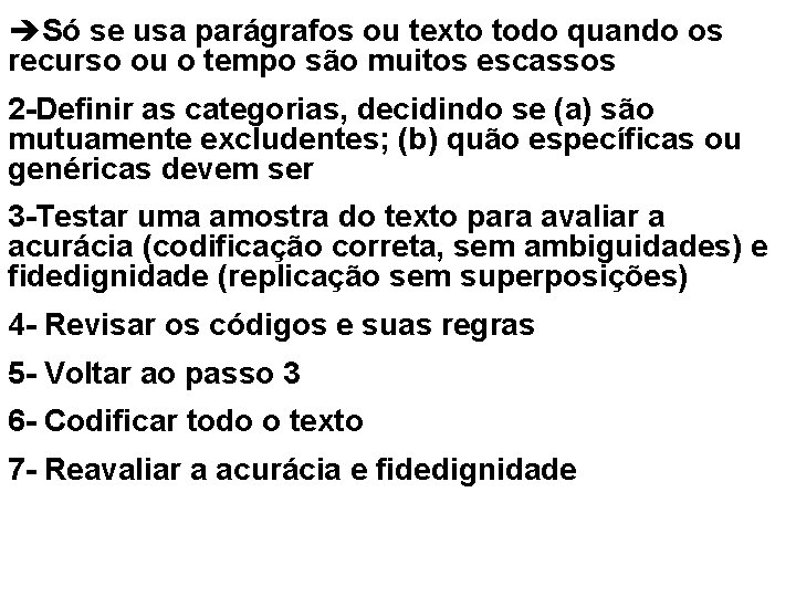 èSó se usa parágrafos ou texto todo quando os recurso ou o tempo são