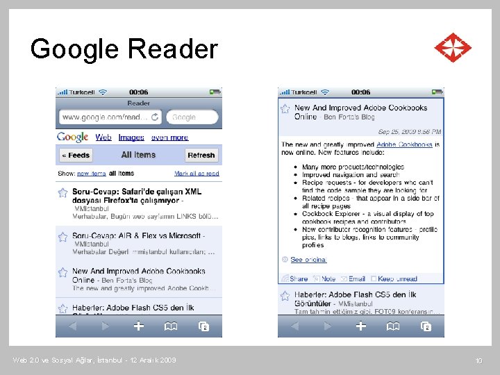 Google Reader Web 2. 0 ve Sosyal Ağlar, İstanbul - 12 Aralık 2009 10