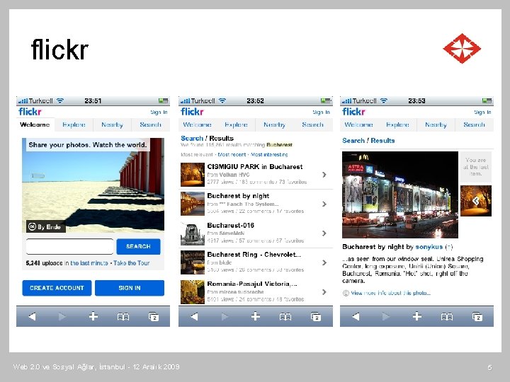 flickr Web 2. 0 ve Sosyal Ağlar, İstanbul - 12 Aralık 2009 5 