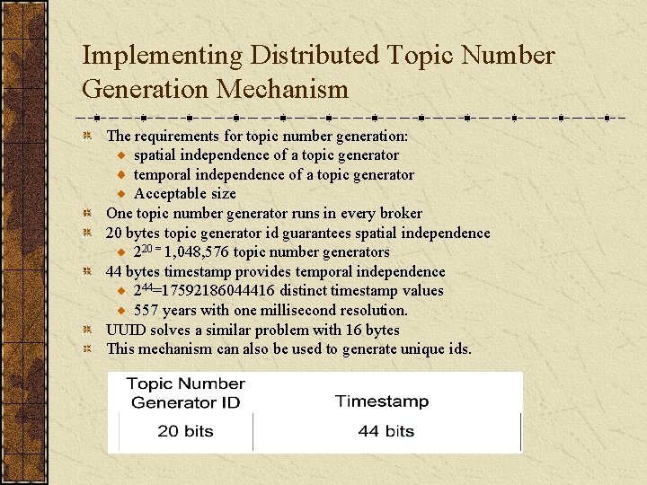 Implementing Distributed Topic Number Generation Mechanism The requirements for topic number generation: spatial independence