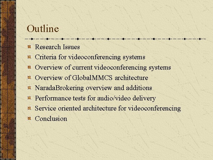 Outline Research Issues Criteria for videoconferencing systems Overview of current videoconferencing systems Overview of