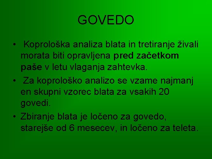 GOVEDO • Koprološka analiza blata in tretiranje živali morata biti opravljena pred začetkom paše