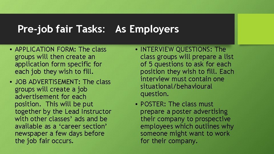 Pre-job fair Tasks: As Employers • APPLICATION FORM: The class groups will then create