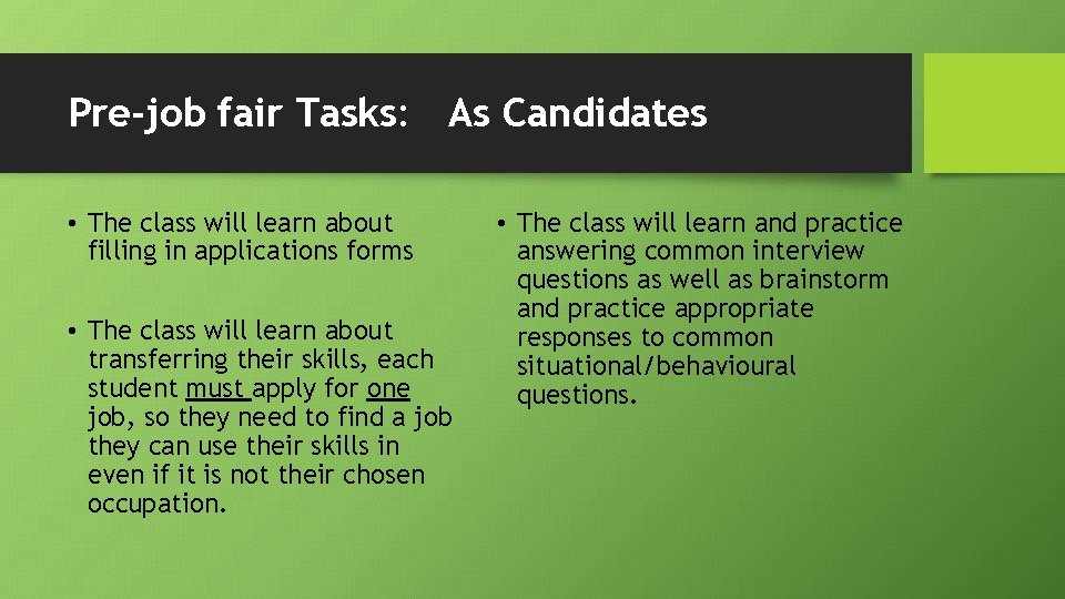 Pre-job fair Tasks: As Candidates • The class will learn about filling in applications