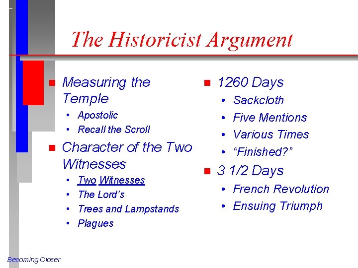 The Historicist Argument n Measuring the Temple n • • • Apostolic • Recall