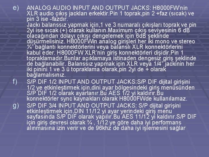 e) f) g) ANALOG AUDIO INPUT AND OUTPUT JACKS: H 8000 FW’nin XLR audio