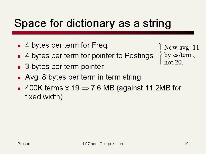 Space for dictionary as a string n n n 4 bytes per term for